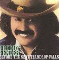 Freddy Fender - Before the next teardrop falls cover