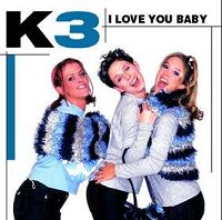 K3 - I Love You Baby cover
