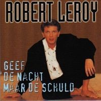 Robert Leroy - Geef de nacht maar de schuld cover