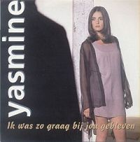 Yasmine - Ik was zo graag bij jou gebleven cover