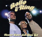 Rollo & King - Never ever let you Go cover