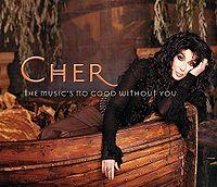 Cher - The Music's No Good Without You cover