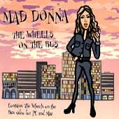 Mad Donna - The Wheels on the Bus cover