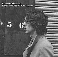Richard Ashcroft - Break the Night With Colour cover