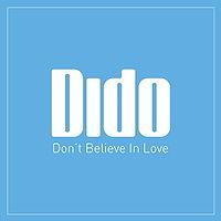 Dido - Don't Believe In Love cover