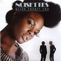 Noisettes - Never Forget You cover