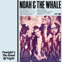 Noah and the Whale - Tonight's The Kind of Night cover