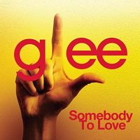 Glee cast - Somebody To Love cover