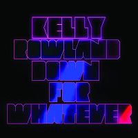 Kelly Rowland - Down For Whatever cover