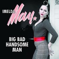 Imelda May - Big Bad Handsome Man cover