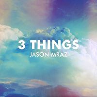 Jason Mraz - 3 Things cover