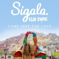 Sigala & Ella Eyre - Came Here For Love cover