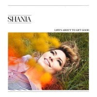 Shania Twain - Life's About to Get Good cover