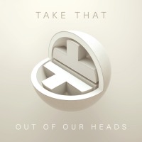 Take That - Out of Our Heads cover