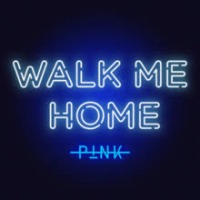 Pink - Walk Me Home cover