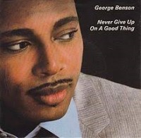 George Benson - Never Give Up on a Good Thing cover