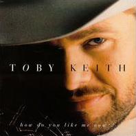 Toby Keith - How Do You Like Me Now? cover