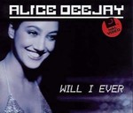 Alice Deejay - Will I Ever cover