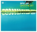 Spiller - Groovejet cover