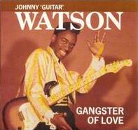 Johnny 'Guitar' Watson - Gangster of love cover