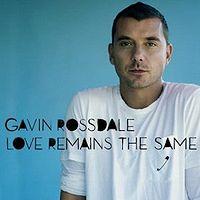 Gavin Rossdale - Love Remains The Same cover