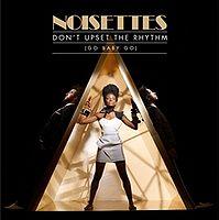 Noisettes - Don't Upset The Rhythm (Go Baby Go) cover