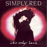 Simply Red - It's Only Love cover