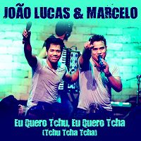 Joo Lucas & Marcelo - Eu quero tchu, eu quero tcha cover