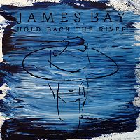 James Bay - Hold Back the River cover