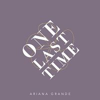 Ariana Grande - One Last Time cover