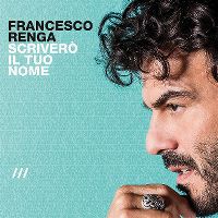 Francesco Renga - Scriver il tuo nome cover