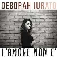 Deborah Iurato - L'amore non  cover