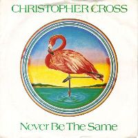 Christopher Cross - Never Be the Same cover