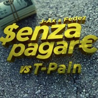 J-Ax & Fedez vs T-Pain - Senza pagare cover