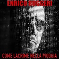 Enrico Ruggeri - Come lacrime nella pioggia cover