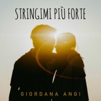Giordana Angi - Stringimi piu' forte cover