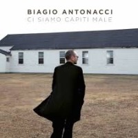 Biagio Antonacci - Ci siamo capiti male cover