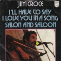 Jim Croce - I'll Have To Say I Love You In A Song cover