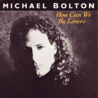 Michael Bolton - How Can We Be Lovers cover