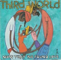 Third World - Now That We Found Love cover