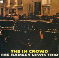 Ramsey Lewis Trio - The In Crowd cover