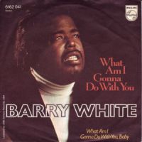 Barry White - What Am I Gonna Do With You cover