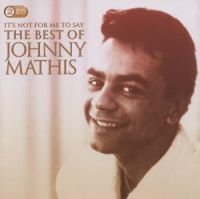 Johnny Mathis - It's Not For Me To Say cover