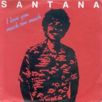 Santana - I Love You Much Too Much cover