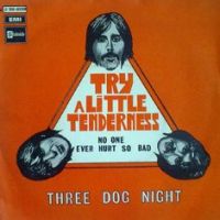 Three Dog Night - Try A Little Tenderness cover