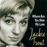 Jackie Trent - Where Are You Now (My Love) cover