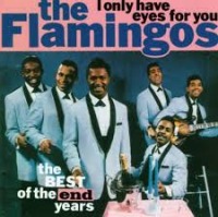 The Flamingos - I Only Have Eyes for You cover