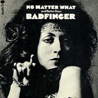 Badfinger - No Matter What cover