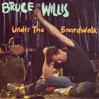 Bruce Willis - Under the Boardwalk cover