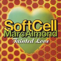 Soft Cell & Marc Almond - Tainted Love cover